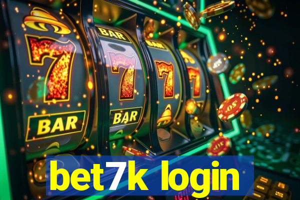 bet7k login